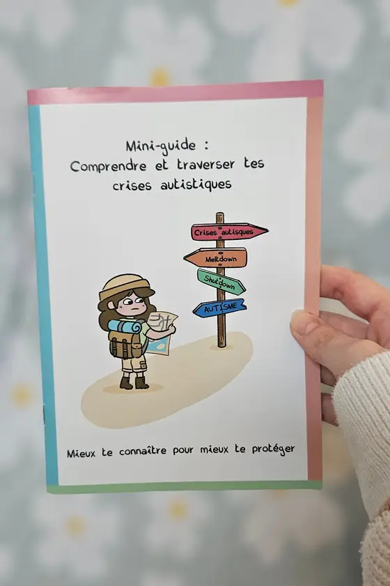 Le mini-guide Comprendre et traverser tes crises autistiques
